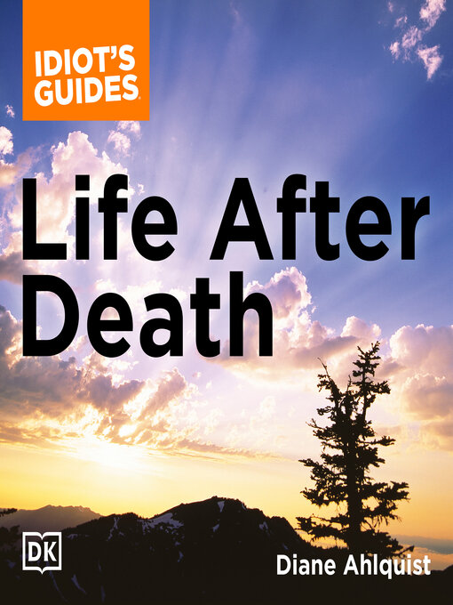 Title details for The Complete Idiot's Guide to Life After Death by Diane Ahlquist - Available